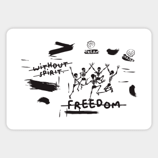 freedom without spirit Magnet